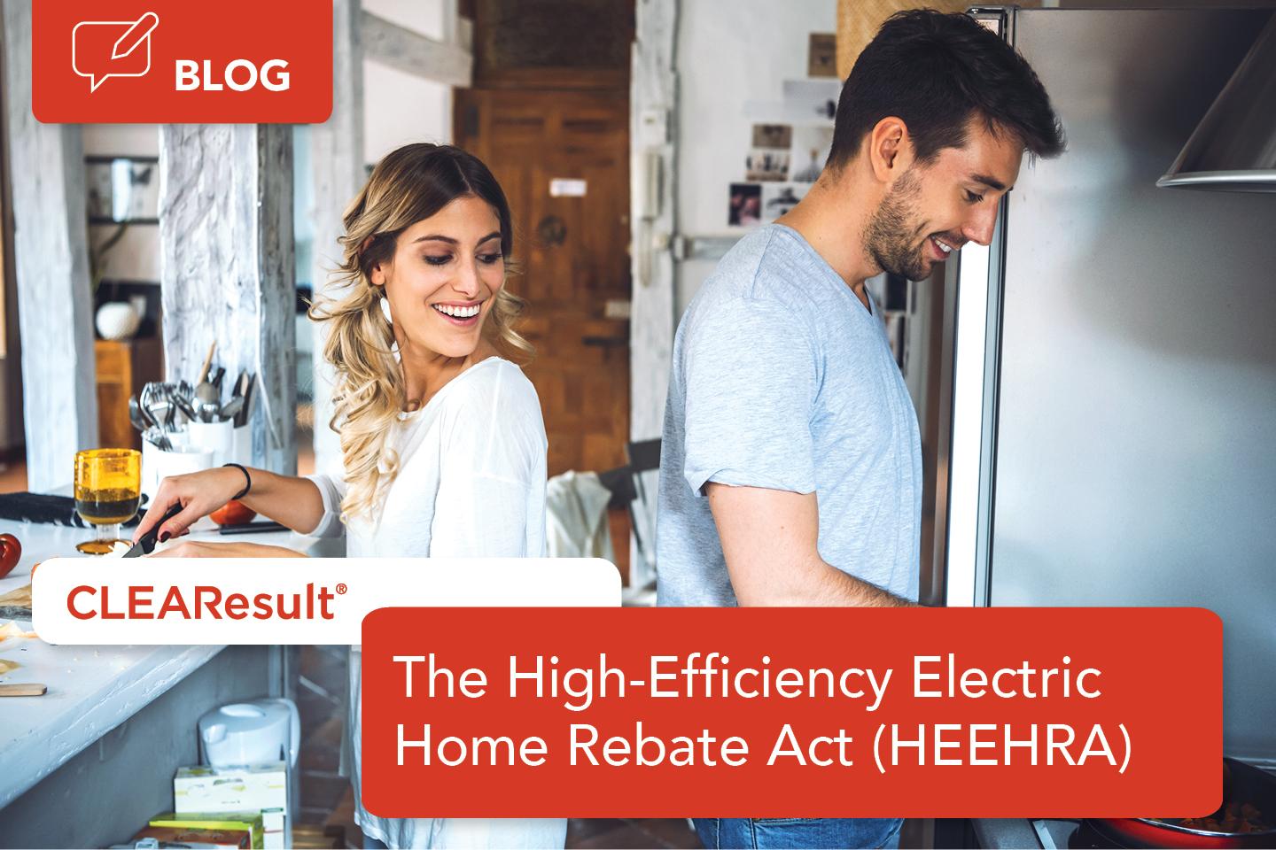 Understanding the High-Efficiency Electric Home Rebate Act (HEEHRA)